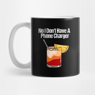 No I Don't Have A Phone Charger Bartender Mug